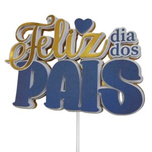 Topo de Bolo Feliz Dia dos Pais
